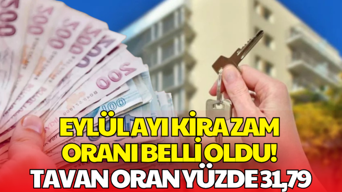 Eylül Ayında Kiralara Uygulanacak Zam Oranı Belli Oldu!